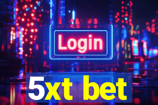 5xt bet